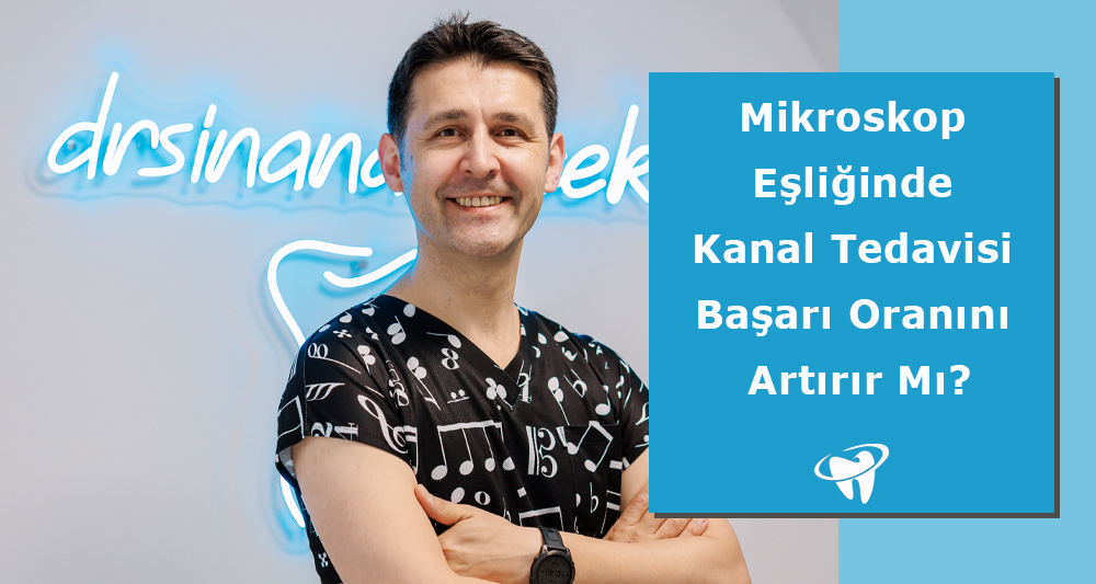 Mikroskop Eşliğinde Kanal Tedavisi